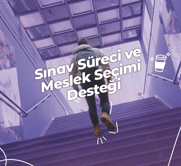 Sınav Süreci ve Meslek Seçimi Desteği
